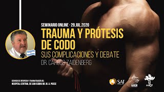 Trauma y prótesis de Codo. Complicaciones y debate | Dr. Carlos Zaidenberg