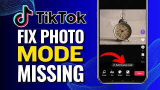 How To Fix Photo Mode Missing on TikTok (2024)