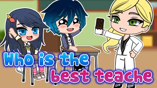 Who is the best teacher // Meme // MLB AU // Gacha Club & Gacha Life // Miraculous Ladybug