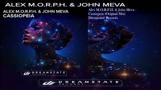 Alex M.O.R.P.H. & John Meva - Cassiopeia (Original Mix)