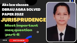 DBRAU AGRA,Jurisprudence Solved Paper 2022 (part-6) #llb#netjrf#judiciary#law#aibe