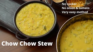 Chow Chow Stew Recipe | Chayote Stew Recipe | Chow Chow Kootu | Kanch's Cooking