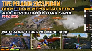 🔴TIPE PELAKOR 2023 PUBGM DIAM - DIAM MEMANTAU KERIBUTAN | WAH SALING TIKUNG MENIKUNG DONG❗