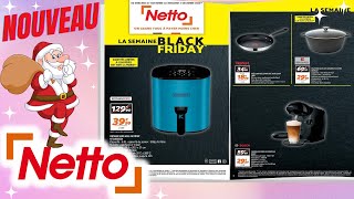 catalogue NETTO BLACK FRIDAY du 27 novembre au 4 décembre 2024 😍 Arrivage - FRANCE