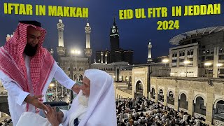 29th Iftar in Makkah and Eid Ul Fitr in Jeddah, Saudi Arabia 2024