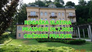 ROGAŠKA SLATINA PRAZNUJE 26 7 2021 OBČINSKI PRAZNIK