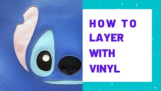 Sewing Vinyl: Create with layering (Applique)