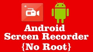 Android Screen Recorder App 2015 BEST & EASY (NO ROOT)