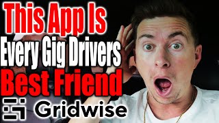 This App Is EVERY GIG DRIVERS BEST FRIEND - Gridwise App - Benefits for Doordash, Uber, Lyft Grubhub