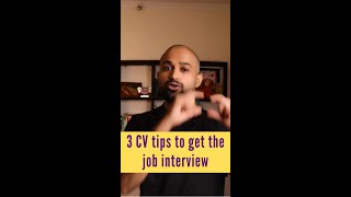 3 CV Tips to get the job interview