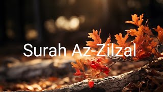 Surah Az-Zilzal | سورة الزلزلة (Al-Zalzalah)