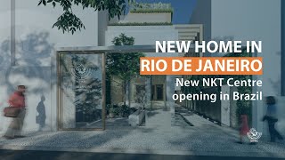 It's your new home in Rio de Janeiro ~ New NKT Centre opening in Brazil