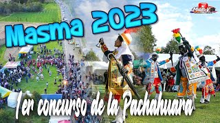 LA PACHAHUARA EN MASMA - JAUJA(1er concurso de la Pachahuara 2023)