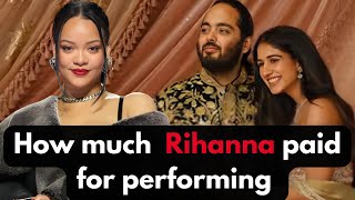 How much did Rihanna get paid for Anand Ambani's wedding concert? Anant ambani wedding