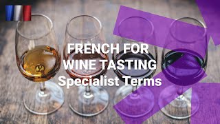 French for Wine Tasting - What Are Specialist Terms You Might Hear?