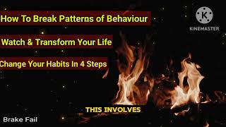 How To Break Patterns of Behaviour | Transform Your Life #TransformYourLife #motivation