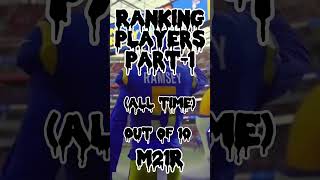 Ranking players (all time) out of 10 #edit