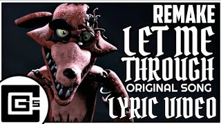 FNAF lyric song "Let me through" by @CG5 (REMAKE version)