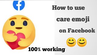 How to use care emoji on Facebook/full details /💯 working