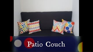 How I created a Patio Couch| DIY Home Décor