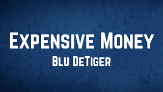 Blu DeTiger - Expensive Mone Lyrics