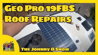 Ep. #900 Geo Pro 19FBS RV Roof Upgrade: Solar Panel & Eternabond Tape Installation