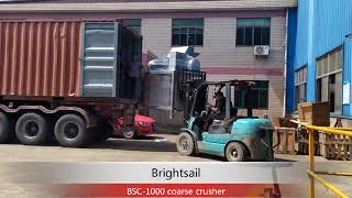 BSC-1000 coarse crusher is being containered-info@brightsail-asia.com