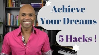 Self Improvement Training - 5 Hacks to Achieve Your Dreams