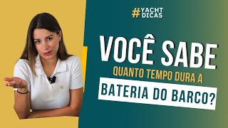 QUANTO TEMPO DURA A BATERIA DE UM BARCO? #54 | YachtDicas