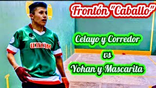 Celayo y Corredor vs Yohan y Mascarita Frontón Caballo Primer partido