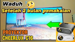 SEPERTI INI HASILNYA SETELAH 2 BULAN PEMAKAIAN PROYEKTOR CHEERLUX C16