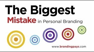 The Biggest Mistake in Personal Branding