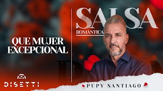 Pupy Santiago - Que Mujer Excepcional (Audio Oficial) | Salsa Romántica