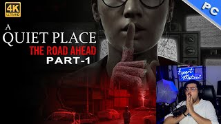 A QUIET PLACE THE ROAD AHEAD Walkthrough Gameplay Part 1 - INTRO (FULL GAME) Hindi