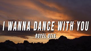 Royel Otis - I Wanna Dance With You (Lyrics)