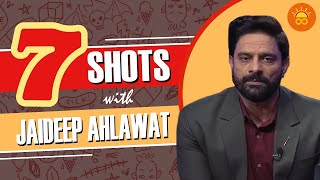 Jaideep Ahlawat talks about his real name and Irrfan Khan | 7 Shots | Jaideep Ahlawat Interview