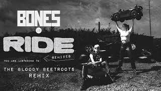 BONES UK - Ride (The Bloody Beetroots Remix)