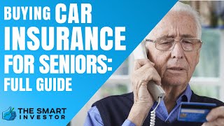 Buying Car Insurance For Seniors  - Full Guide