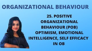 25. Positive Organization Behaviour - Optimism, Emotional Intelligence, Self Efficacy |OB|