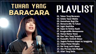 TUHAN YANG BARACARA ~ Lagu Rohani Terbaru 2024 Sejuk Dihati ~ Kompilasi Lagu Pujian Terpopuler