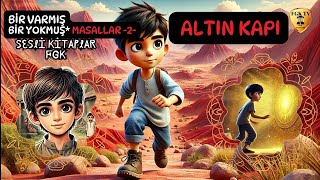 ALTIN KAPI / -BİR VARMIŞ BİR YOKMUŞ  -2- / MASALLAR / SESLİ KİTAPLAR FGK