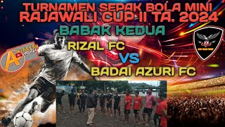 Rizal Fc [Kedo] Vs Badai Azuri Fc [Sabali] Sepak Bola Mini Rajawali Cup 2 Ta. 2024 #rajawalicup