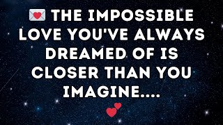 🌙 THE IMPOSSIBLE LOVE YOU'VE ALWAYS DREAMED OF IS CLOSER THAN YOU IMAGINE...