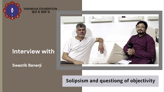 Solipsism and questioning of objectivity