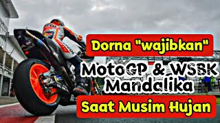 Dorna "wajibkan" Pagelaran MotoGP & WSBK Mandalika Sa'at Musim Hujan | MotoGP Hari Ini