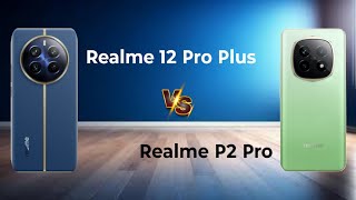 Realme 12 Pro Plus 🆚 Realme P2 Pro || Comparison ⚡ Video || Which is best Mobile ?