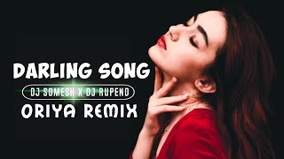 Darling Song - Dj Somesh X Dj Rupend - ( Odia Remix )