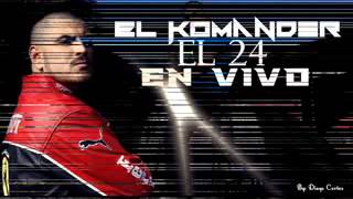 El corrido del 24 el komander en vivo