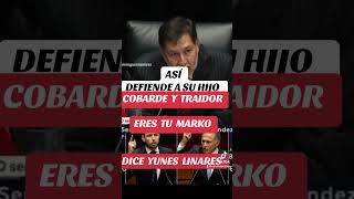 YUNES LINARES EL TRAIDOR ERES TU MARKO CORTES EN DEFENSA DE SU HIJO