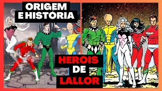 Heróis De Lallor - Grupo de heróis da DC Comics que derrubou uma ditadura e protegeu uma legião